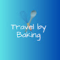 Travel By Baking
