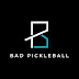 Bad Pickleball