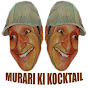 Murari Ki Cocktail