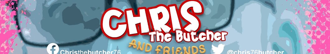 Chris The Butcher and Friends Banner