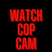 Watch Cop Cam