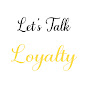 Let's Talk Loyalty & Loyalty TV