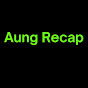 Aung Recap