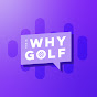 Why Golf Podcast