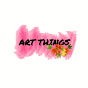 ART THINGS