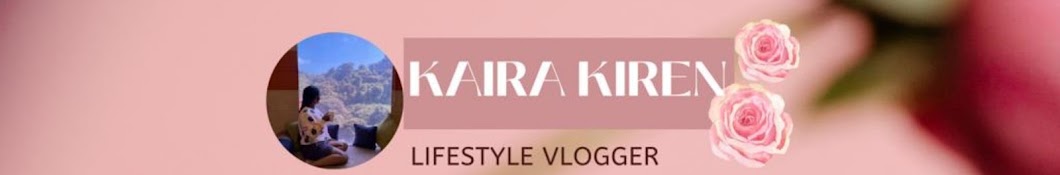 Kaira Kiren  Lifestyle 