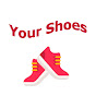 Your Shoes