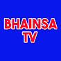 BHAINSA TV 