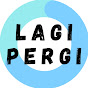 Lagi Pergi