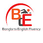 Bangla to English Fluency