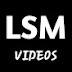 LSM Videos 