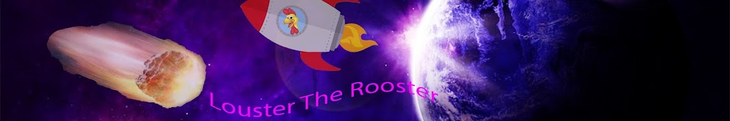 Louster The Rooster