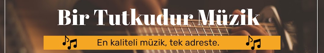 Bir Tutkudur Müzik