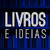 Livros e Ideias - Resenhas Literárias