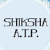 SHIKSHA A.T.P.