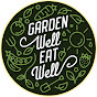 Garden Well Eat Well