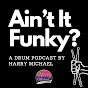 Ain't It Funky Podcast