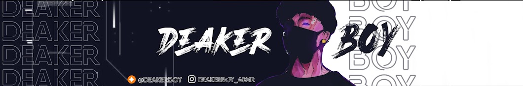 Deaker Boy Asmr