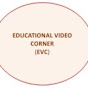 Educational video corner(EVC)