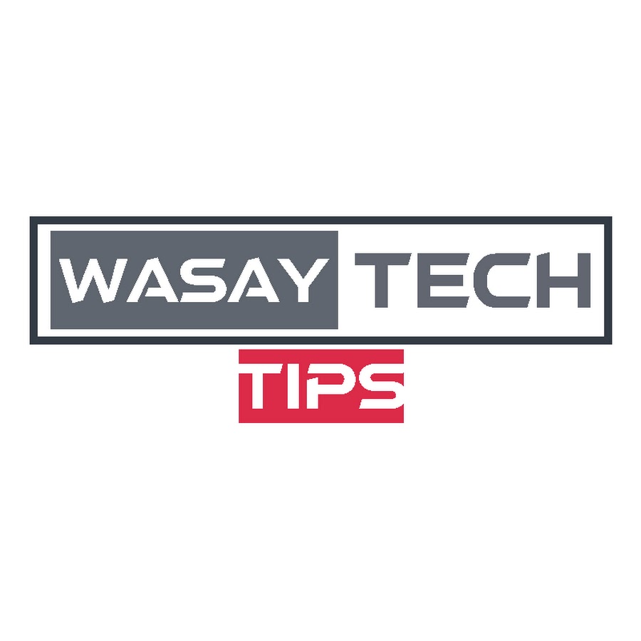 Wasay Tech Tips