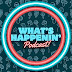 Whats Happenin' Podcast