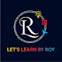 Let’s Learn by ROY