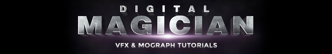 Digital Magician - VFX & Mograph Tutorials