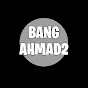 Bang Ahmad2