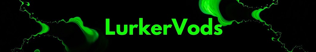 LurkerVods