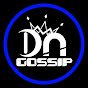 DN GOSSIP 