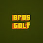 Bros Golf