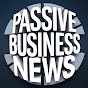 Passive Business News