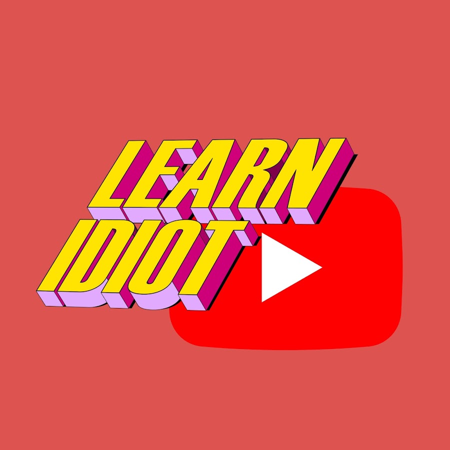 Ready go to ... https://www.youtube.com/channel/UCUN0A13JoodduHPNBSe7oQg [ LEARNIDIOT]