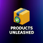 Products Unleashed