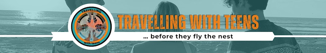 Travelling With Teens