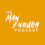 We Are Man Enough