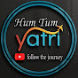 HUM TUM YATRI