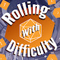 Rolling with Difficulty