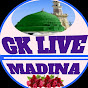 GK LIVE MADINA 