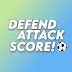 Defend, Attack, Score!