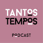 Tantos Tempos Podcast