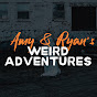 Amy & Ryan's Weird Adventures