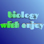 Biology with enjoy 