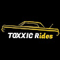 TOXXIC Rides