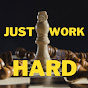 Just Work Hard