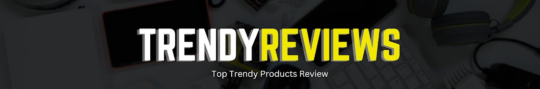 Trendy Reviews