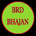 BRD BHAJAN