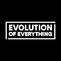 Evolution of Everything