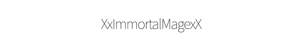 XxImmortalMagexX