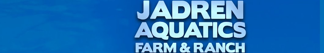 Jadren Aquatics Farm & Ranch